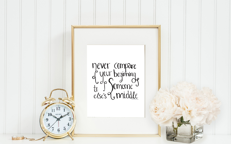 Never Compare Quote – Free printable – The Tiny Honeycomb