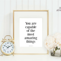 You are Capable of the most amazing things. free printable.